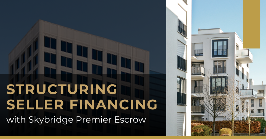 Structuring Seller Financing with Skybridge Premier Escrow